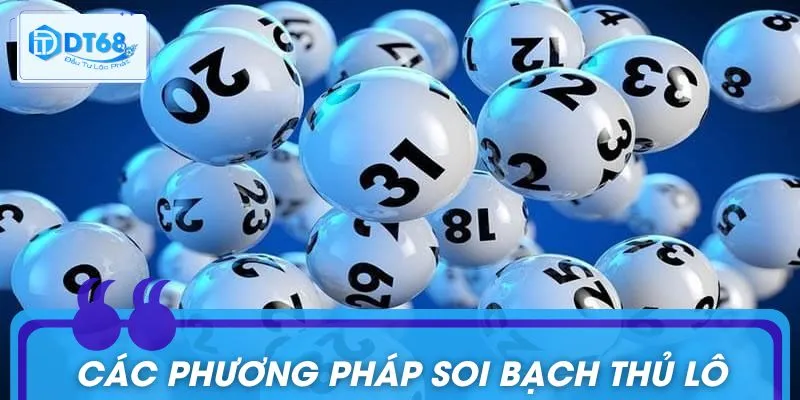 Cập nhật top 4 phương pháp soi bạch thủ hiệu quả