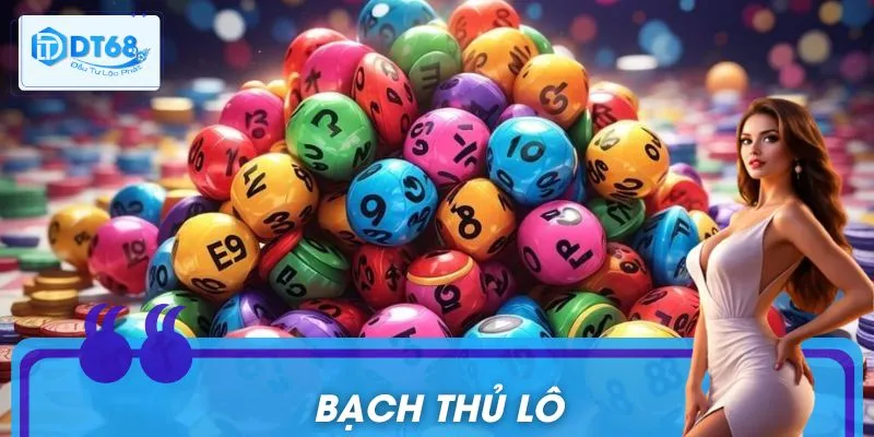 Bạch Thủ Lô: Kinh Nghiệm Thực Chiến, Chơi An Toàn, Lãi Đều