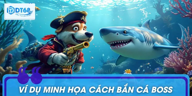 Thực hành ngay cách săn cá boss