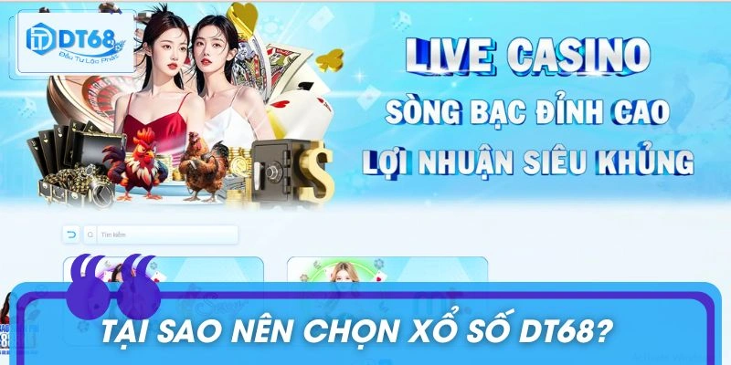 Lý do nên trải nghiệm casino DT68 ngay