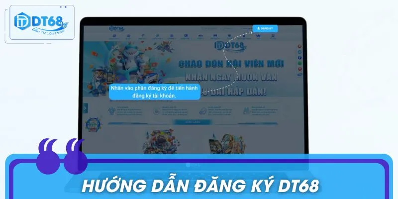 Đăng ký DT68 và khám phá thế giới trò chơi siêu thực đầy sắc màu