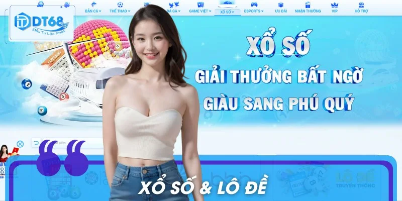 Dt68 - Link Đăng Ký Chuẩn, Không Chặn Mới Nhất Xổ số, lô đề là sảnh cược giúp bạn có cơ hội đổi đời