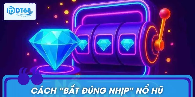 Nổ Hũ Kim Cương: 7 Bước Chơi Trúng Thưởng Cực Lớn Mỗi Ngày Chạm tay vào Jackpot dễ dàng nhờ việc bắt đúng nhịp quay hũ
