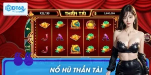 Nổ Hũ Thần Tài DT68 Và Cách Chơi Chuẩn Xác Cho Mọi Game Thủ