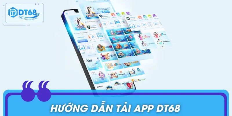 Tải App DT68: Truy Cập Thế Giới Giải Trí Chỉ Bằng Một Chạm Nhẹ Tải app DT68 để khám phá thế giới giải trí trực tuyến đầy màu sắc